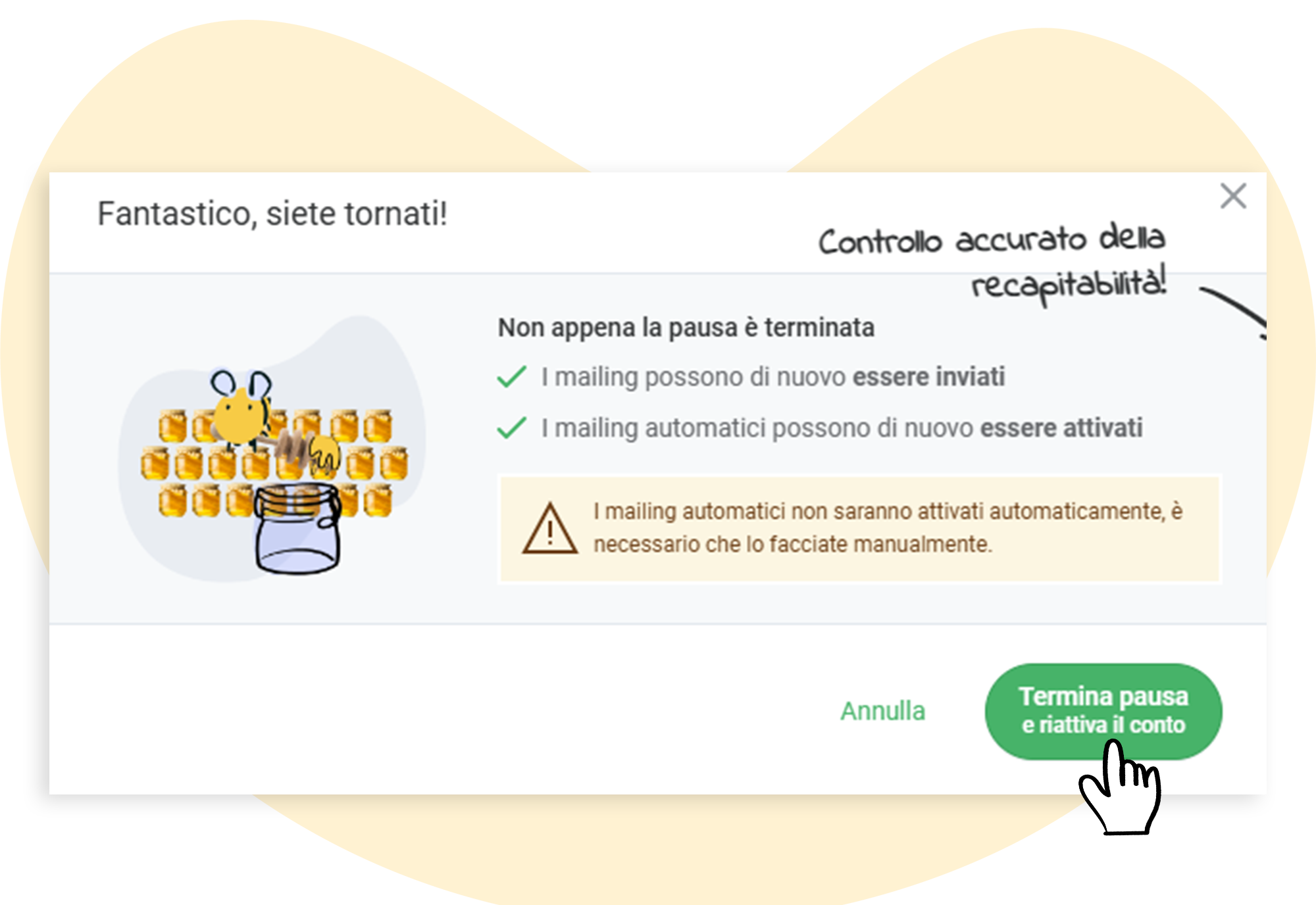 Termina la pausa e riprendere l’invio di newsletter.