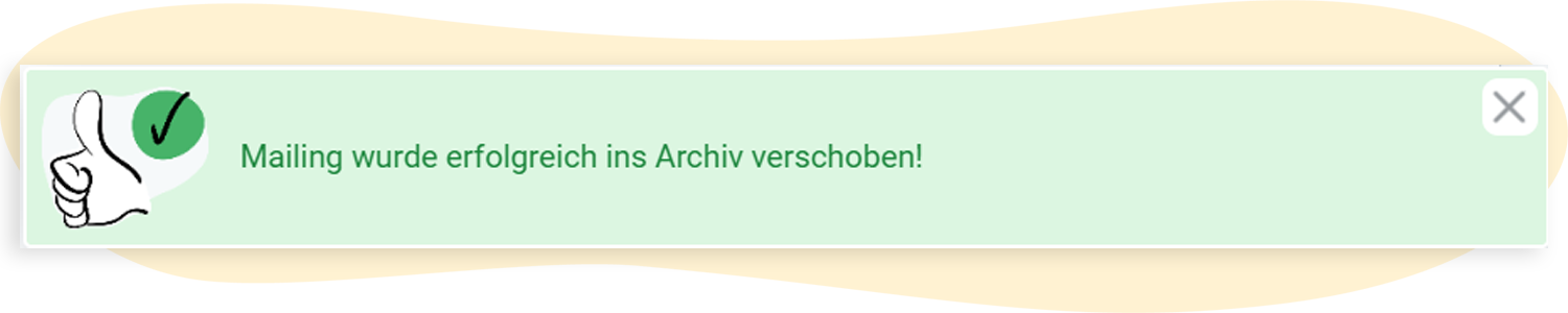 BestÃ¤tigung, wenn ein Mailing erfolgreich archiviert wurde