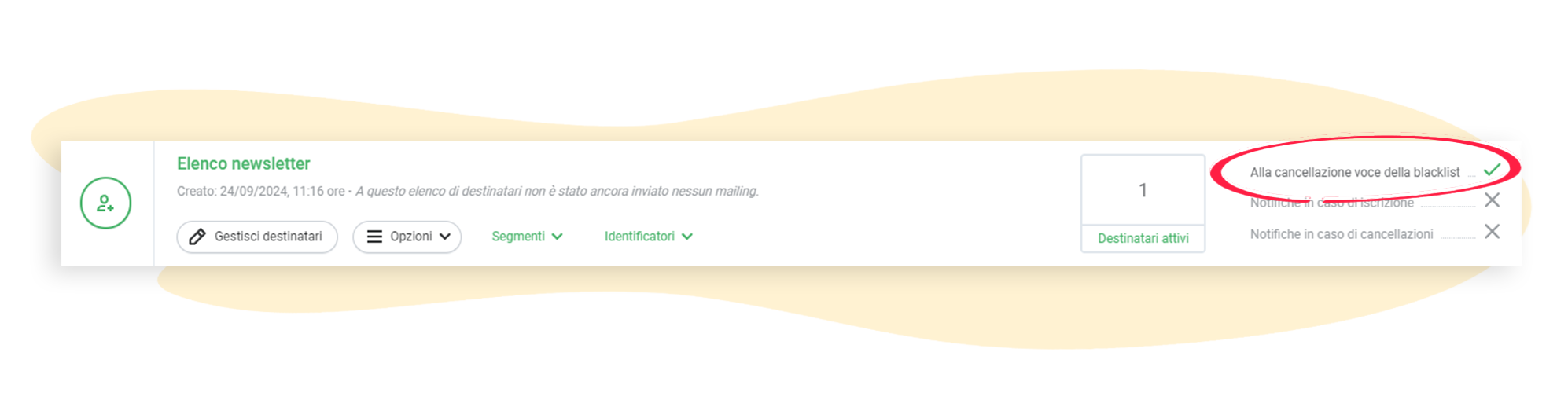 L'opzione “Inserisci nella lista blacklist in caso di annullamento dell'iscrizione” viene visualizzata come attivata nell'elenco dei destinatari