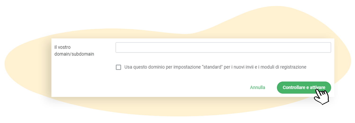 Inserire il dominio nel campo, salvare come predefinito e attivare